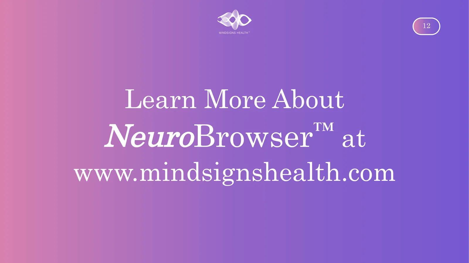 Learn More AboutNeuroBrowser at www.mindsignshealth.com